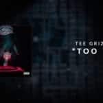 Tee Grizzley - Too Lit