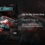 The Real Yung LA - Up on My Grind (feat. Mike Wayne)