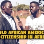 Kenganda-Should African Americans Get Citizenship In Africa?