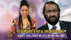 Sell Out Rep.Al Green & Texas Democrats Conspire To Sabotage Challenger Melissa Wilson-Williams 3