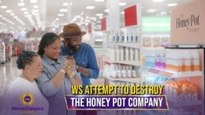 WS Attempt To Destroy The Honey Pot Company For Owner Wanting To Encourage Black Girls