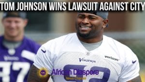 Fmr Vikings Defensive Tackle Tom Johnson Wins $475K Stemming From 2014 Race Soldier Case