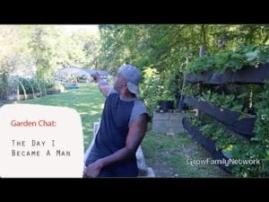 Becoming A Man|While Growing Food in the Garden...Garden Chat
