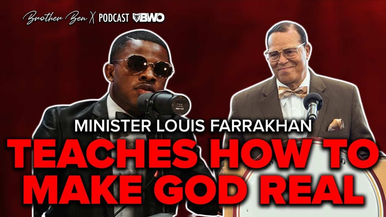 Minister Louis Farrakhan Teaches HOW To make GOD REAL! - Brother Ben X 42