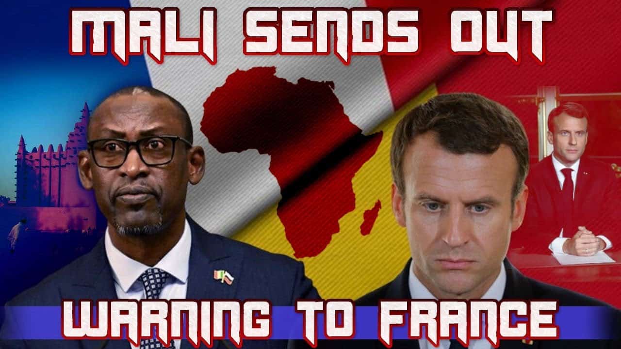 Mali Threatens To Exercise Self-Defense If France Continues To Undermine Their Sovereignty